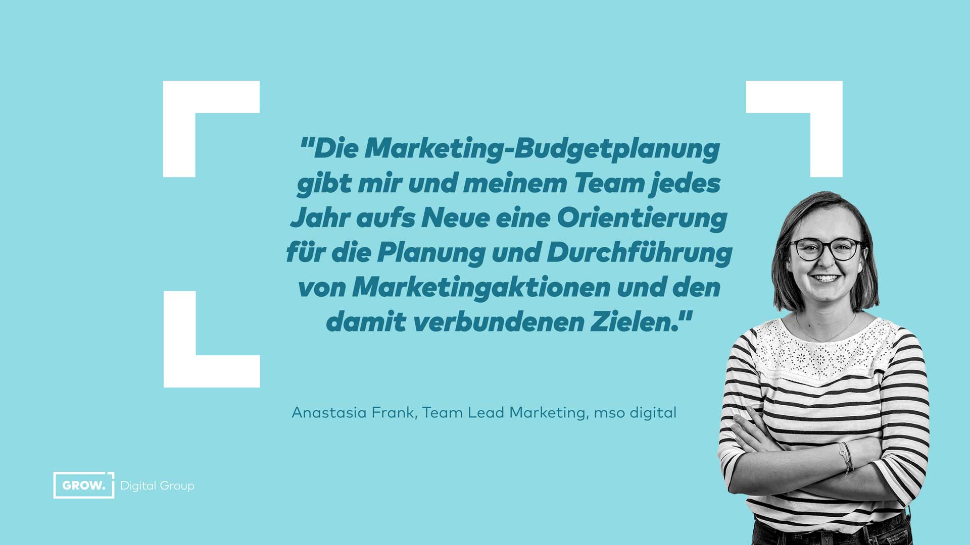 Marketing Budgetplan gibt Orientierung - Zitat Anastasia Frank